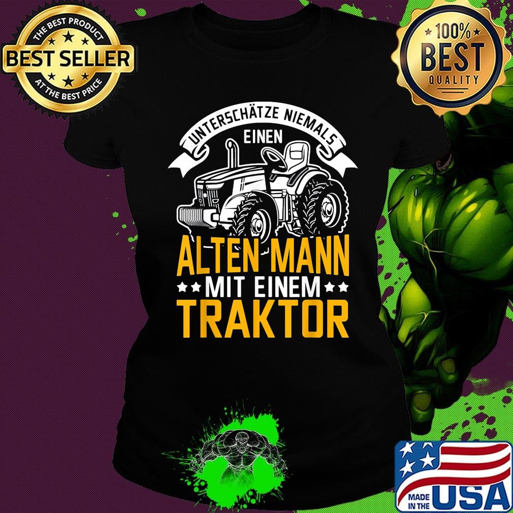 Unterschätze niemals einen alten mann mit einem traktor s Ladies tee Unterschätze niemals einen alten mann mit einem traktor s Ladies tee