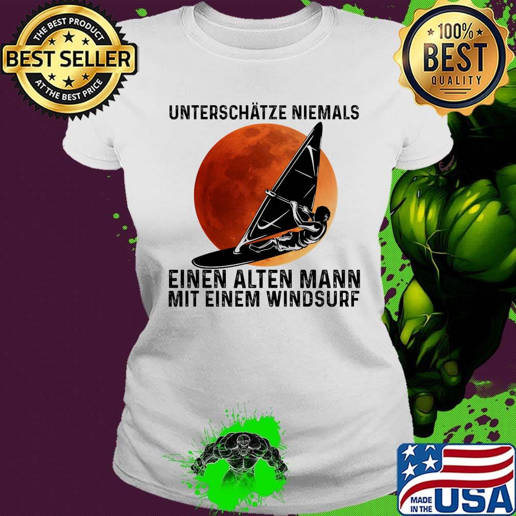 Unterschatze niemals einen alten mann mit einem windsurf sunset s Ladies tee Unterschatze niemals einen alten mann mit einem windsurf sunset s Ladies tee