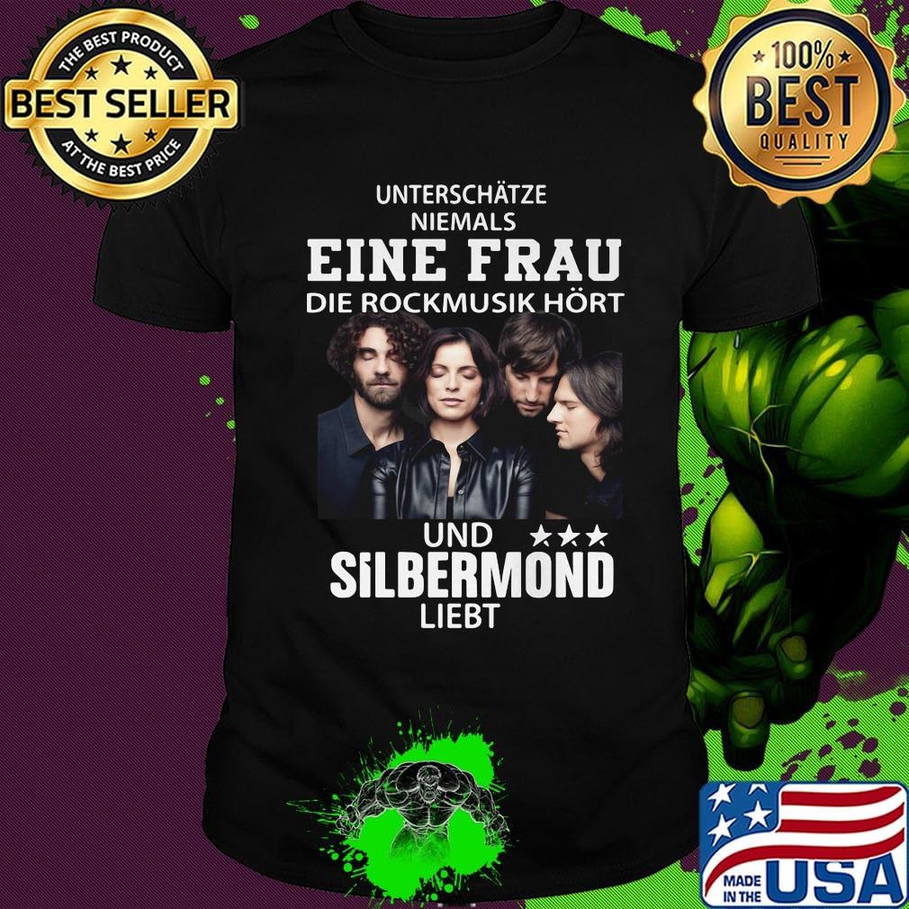 Unterschätze niemals einen frau die rockmusik hört und silbermond liebt shirt