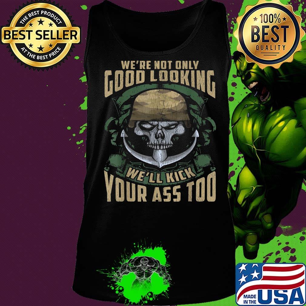 Veteran skull we're not only good looking we'll kick your ass too s Tank top Veteran skull we're not only good looking we'll kick your ass too s Tank top