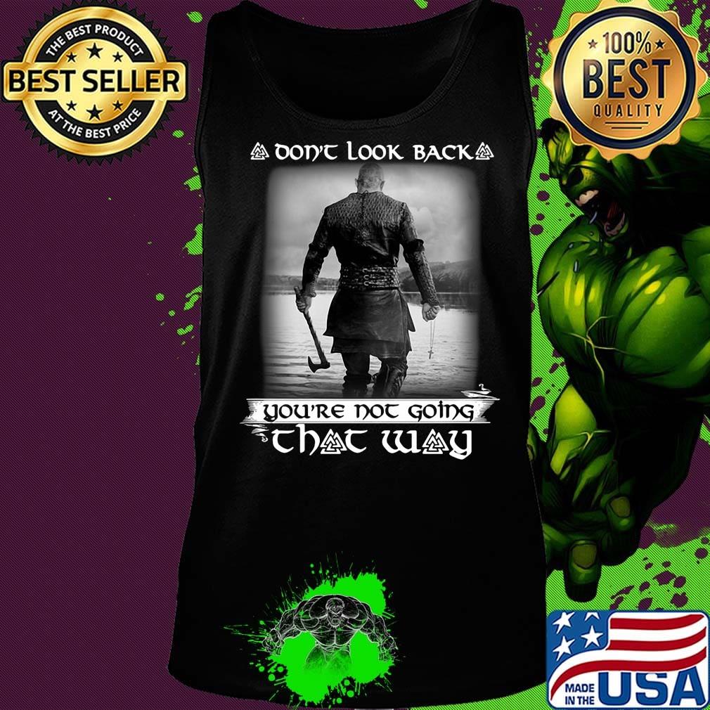 Vikings Season 6 Don't look back you're not going that way s Tank top Vikings Season 6 Don't look back you're not going that way s Tank top
