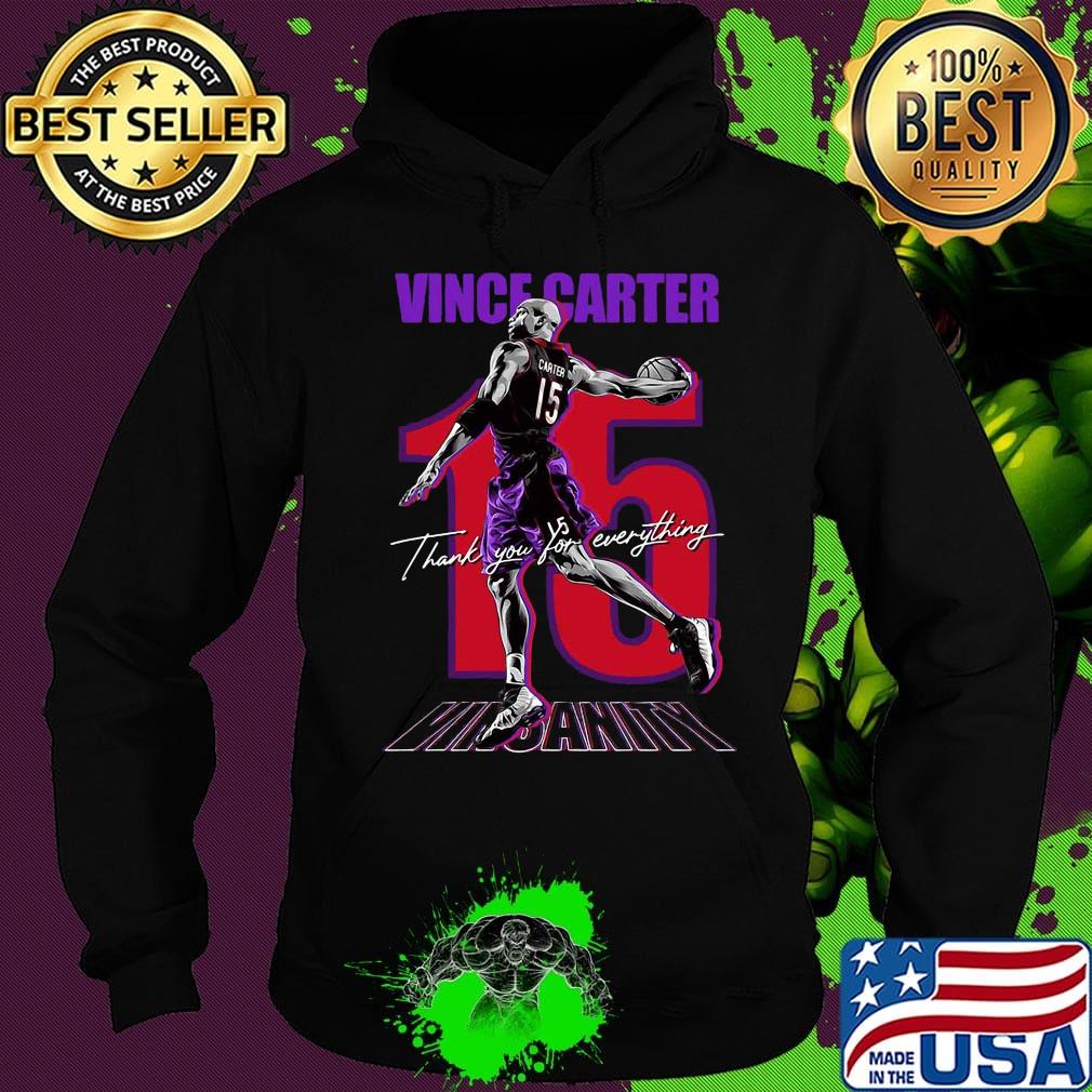 Vince carter 15 thank you for everything vinsanity s Hoodie Vince carter 15 thank you for everything vinsanity s Hoodie