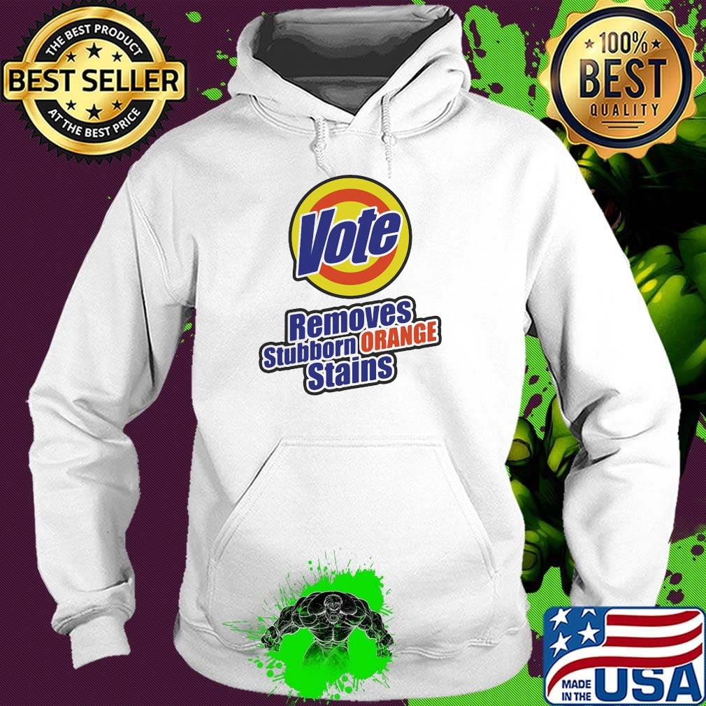 Vote removes stubborn orange stains logo 2020 s Hoodie Vote removes stubborn orange stains logo 2020 s Hoodie