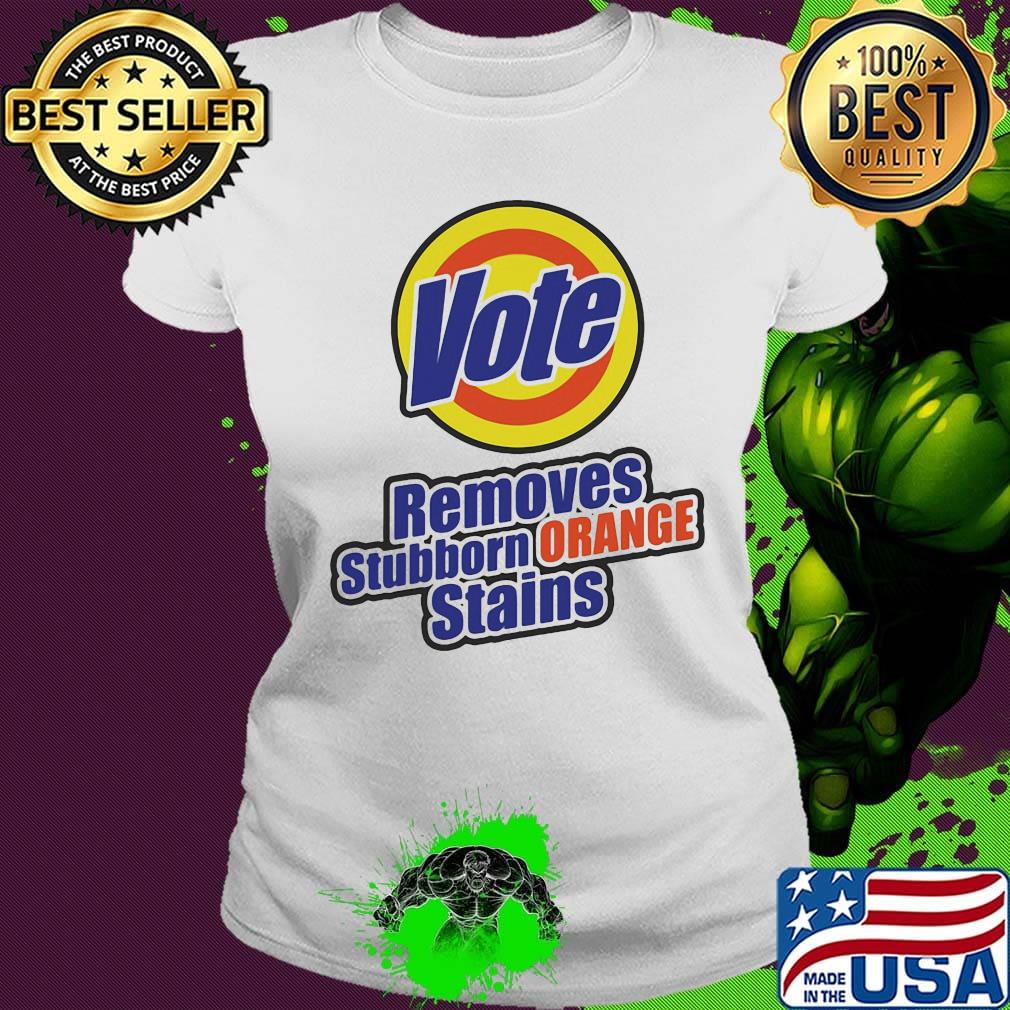 Vote removes stubborn orange stains logo 2020 s Ladies tee Vote removes stubborn orange stains logo 2020 s Ladies tee