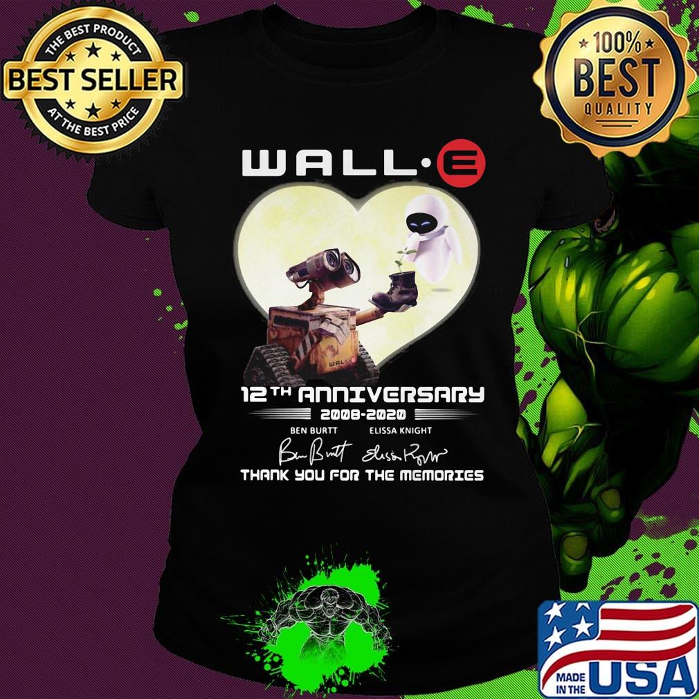 Wall e 12th anniversary 2008 2020 thank you for the memories signatures s Ladies tee Wall e 12th anniversary 2008 2020 thank you for the memories signatures s Ladies tee