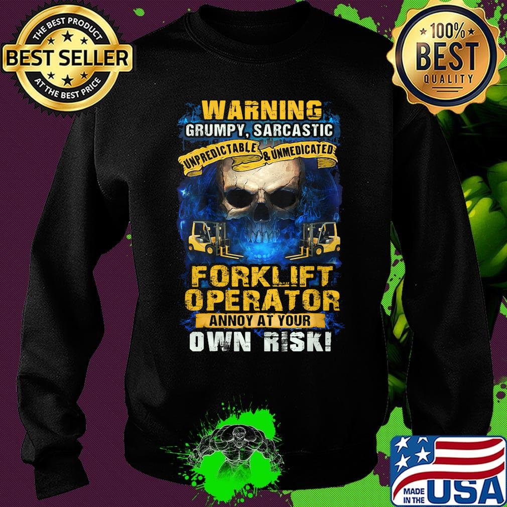 Warning grumpy sarcastic forklift operator annoyed at your own risk s Sweater Warning grumpy sarcastic forklift operator annoyed at your own risk s Sweater