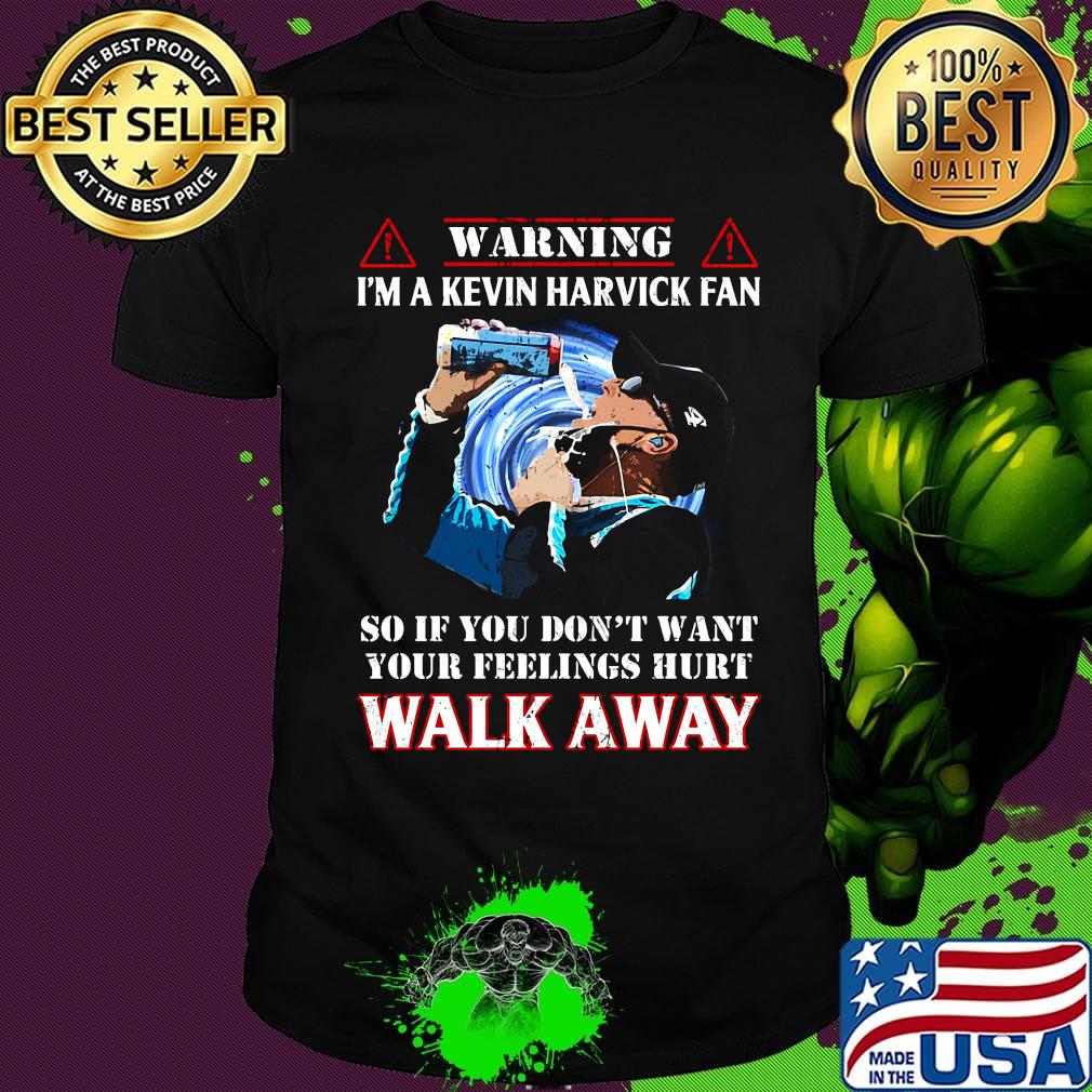 Warning i'm a kevin harvick fan so if you don't want your feelings hurt walk away shirt