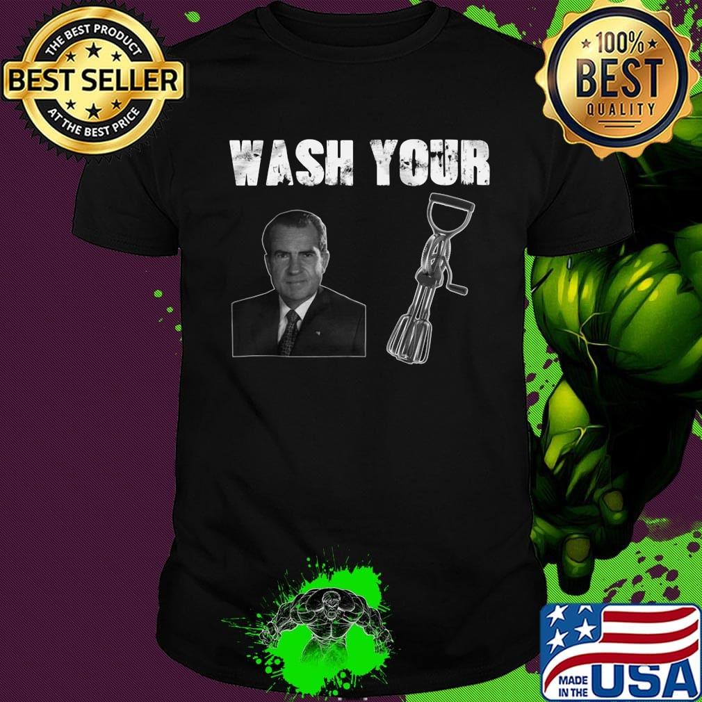 Wash your nixon vietnam war quotes shirt