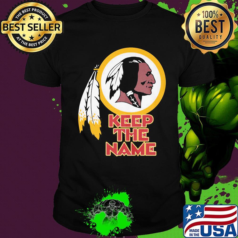 Washington redskins keep the name shirt