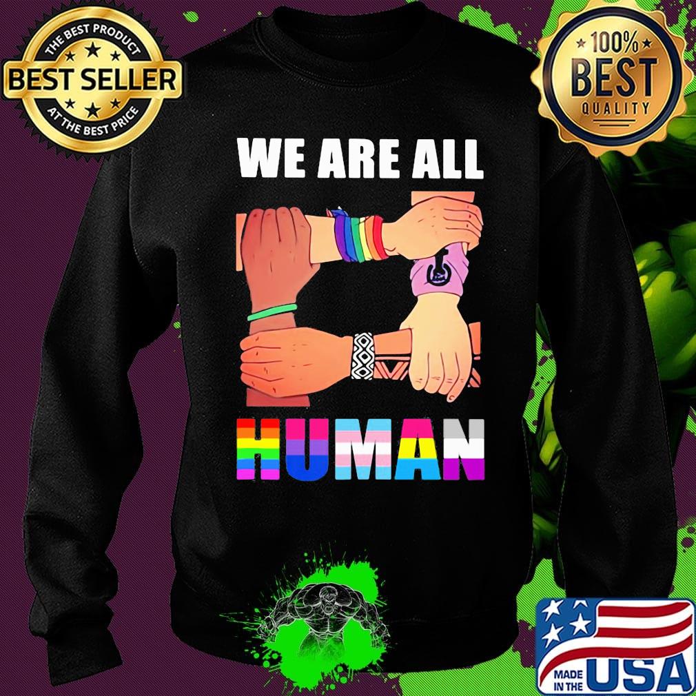 We are all human black lives matter lgbt s Sweater We are all human black lives matter lgbt s Sweater
