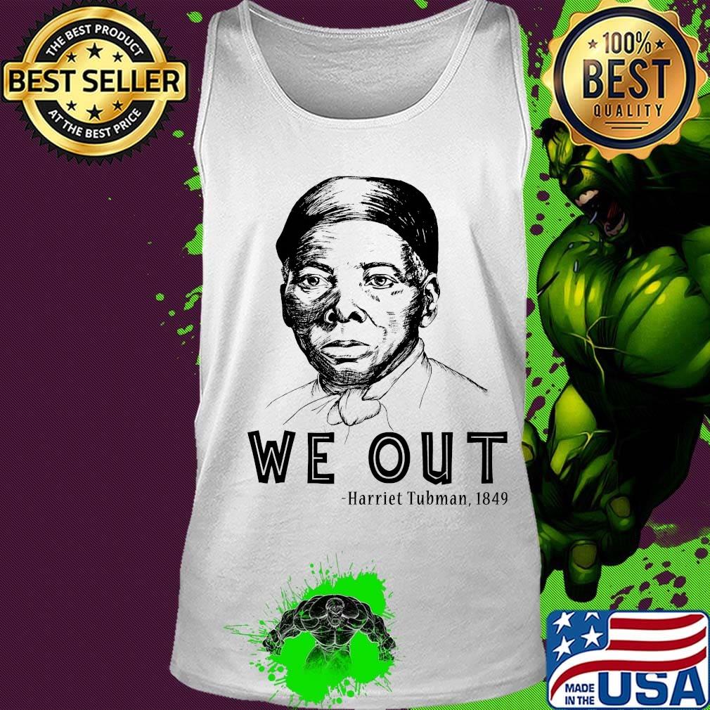 We out harriet tubman 1849 art s Tank top We out harriet tubman 1849 art s Tank top