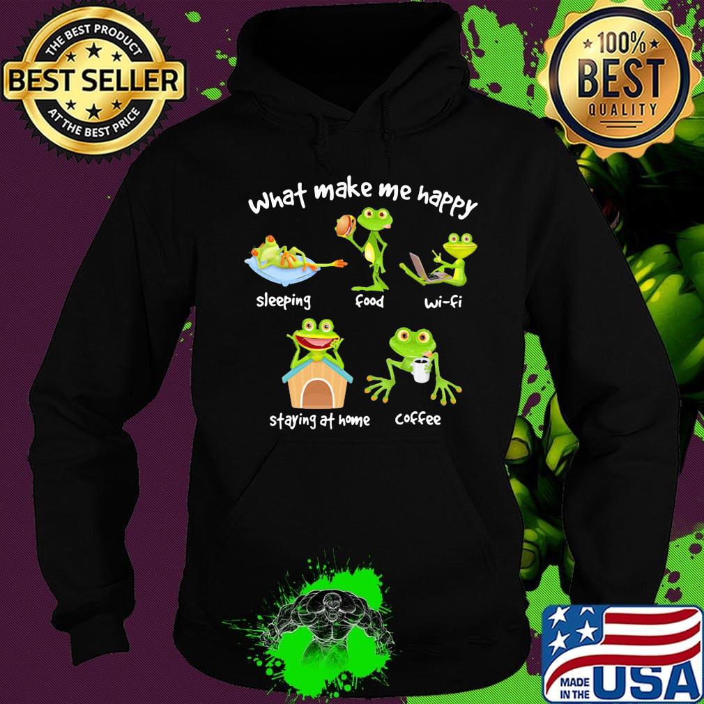 What make me happy sleeping food wifi staying at home coffee green frog s Hoodie What make me happy sleeping food wifi staying at home coffee green frog s Hoodie
