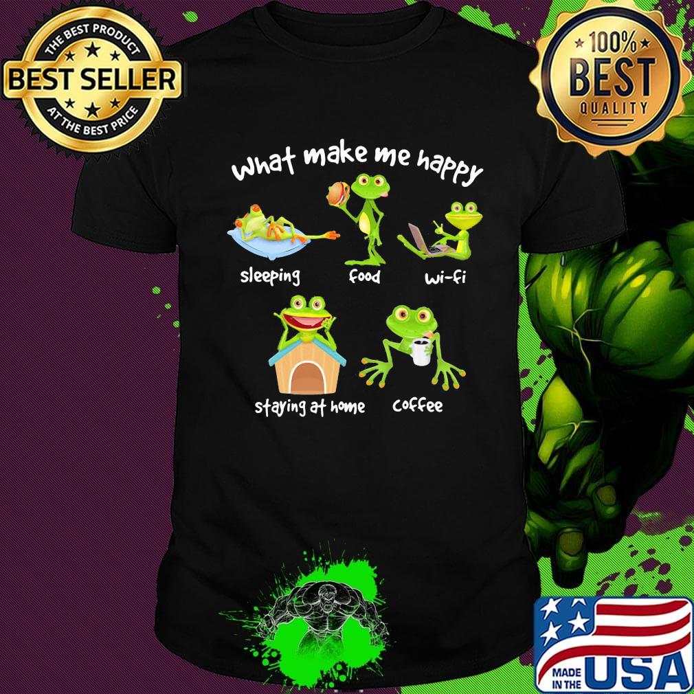 What make me happy sleeping food wifi staying at home coffee green frog shirt