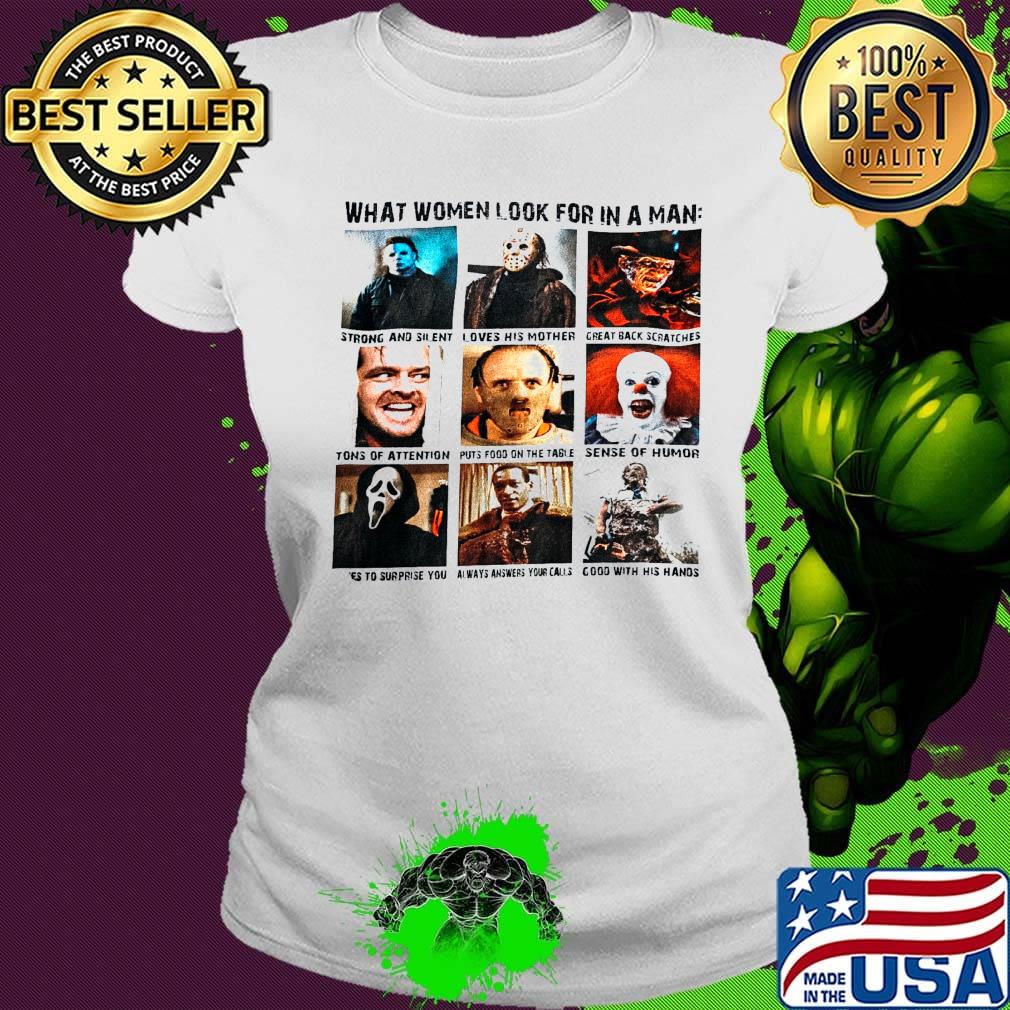 What women look for in a man strong and silent loves his mother Halloween s Ladies tee What women look for in a man strong and silent loves his mother Halloween s Ladies tee