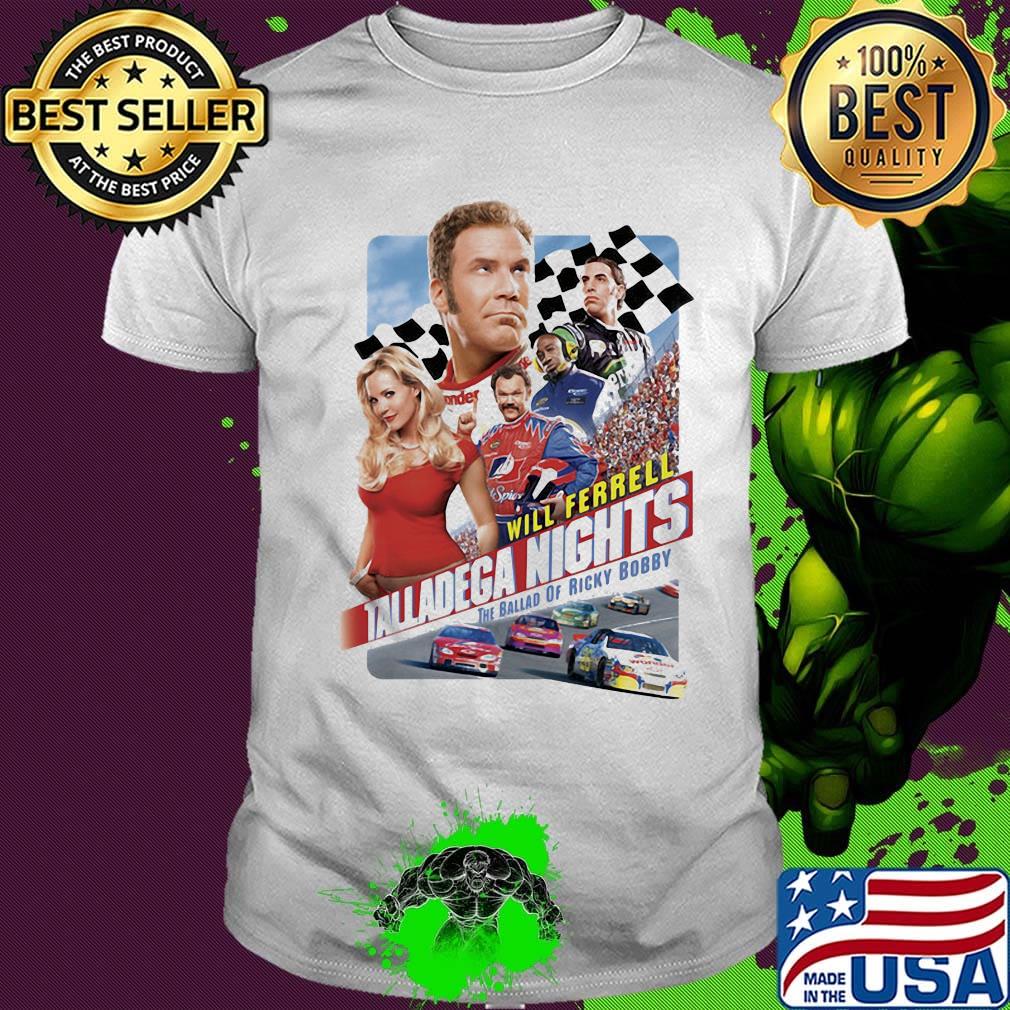 Will ferrell talladega nights the ballad of ricky bobby shirt