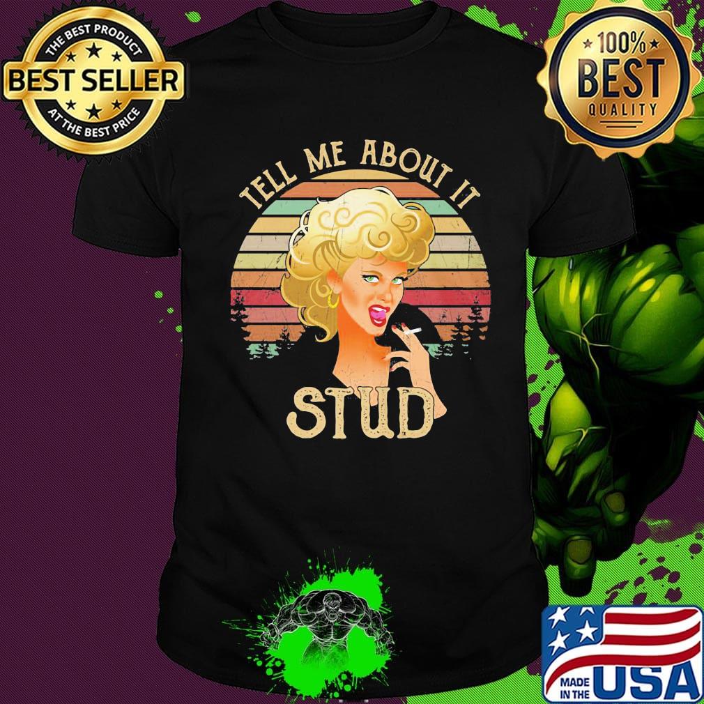 Woman smoking tell me about it stud vintage retro shirt