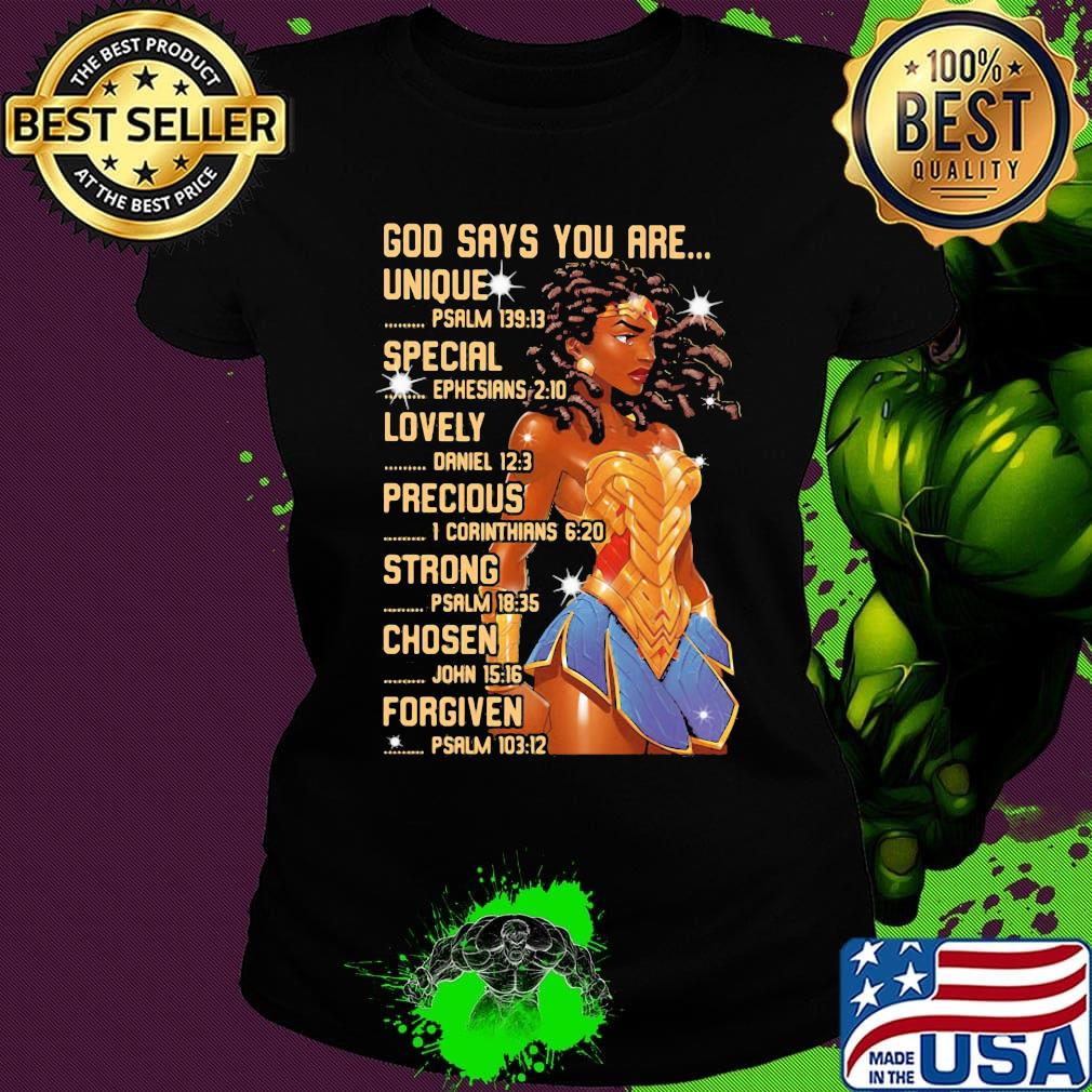 Wonder woman god says you are unique special lovely precious strong chosen forgiven s Ladies tee Wonder woman god says you are unique special lovely precious strong chosen forgiven s Ladies tee
