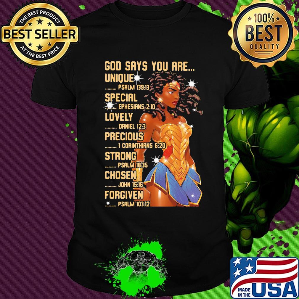 Wonder woman god says you are unique special lovely precious strong chosen forgiven shirt