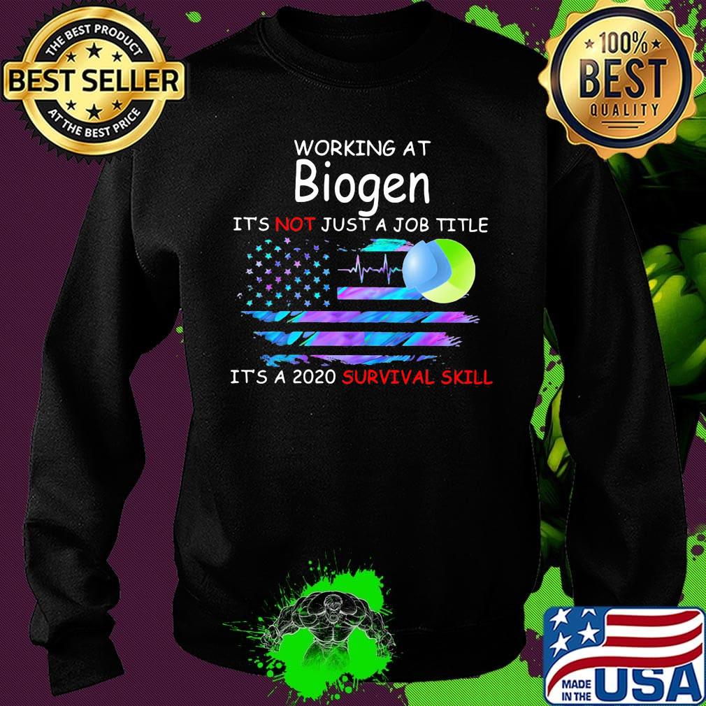 Working at biogen it's not just a job title it's a 2020 survival skill american flag independence day s Sweater Working at biogen it's not just a job title it's a 2020 survival skill american flag independence day s Sweater