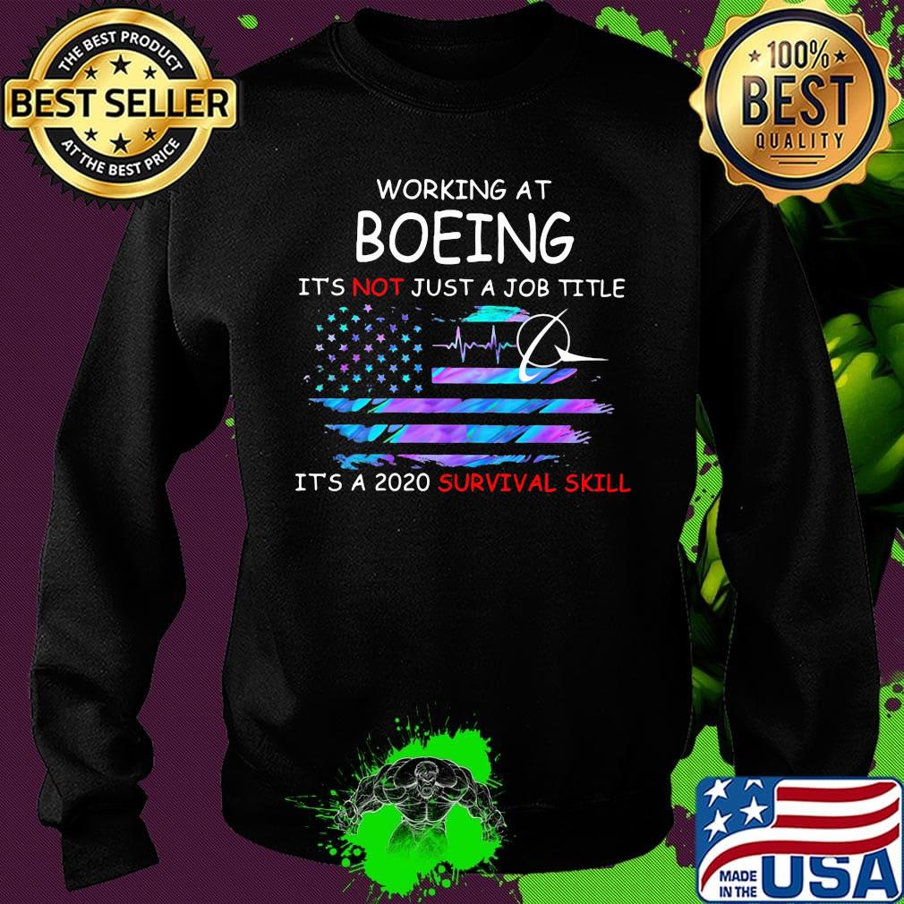 Working at boeing it's not just a job title it's a 2020 survival skill american flag independence day s Sweater Working at boeing it's not just a job title it's a 2020 survival skill american flag independence day s Sweater