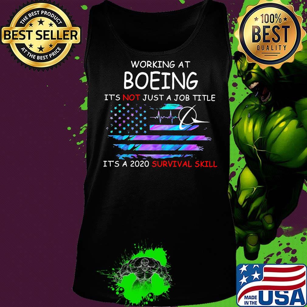 Working at boeing it's not just a job title it's a 2020 survival skill american flag independence day s Tank top Working at boeing it's not just a job title it's a 2020 survival skill american flag independence day s Tank top