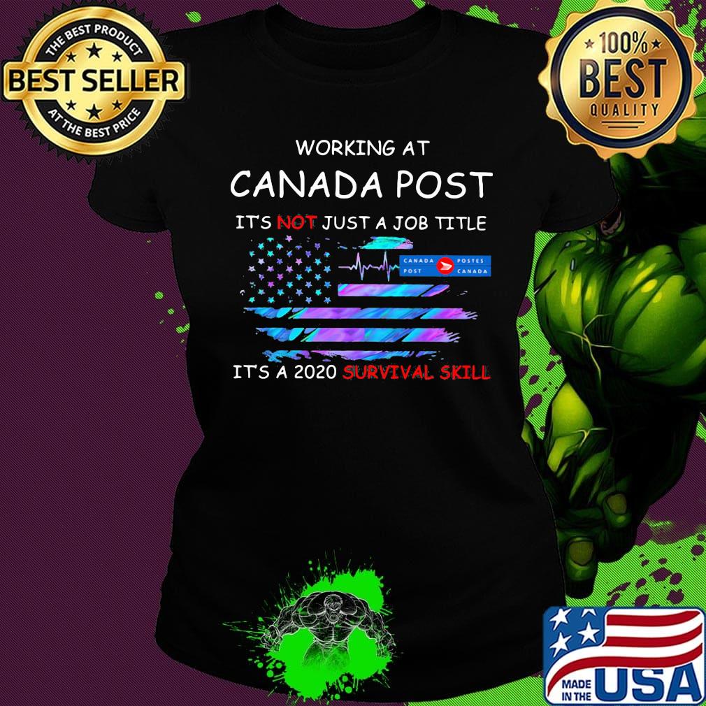 Working at canada post it's not just a job title it's a 2020 survival skill american flag independence day s Ladies tee Working at canada post it's not just a job title it's a 2020 survival skill american flag independence day s Ladies tee