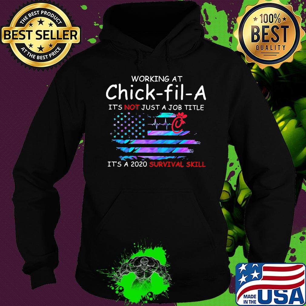 Working at chick-fil-a it's not just a job title it's a 2020 survival skill american flag independence day s Hoodie Working at chick-fil-a it's not just a job title it's a 2020 survival skill american flag independence day s Hoodie