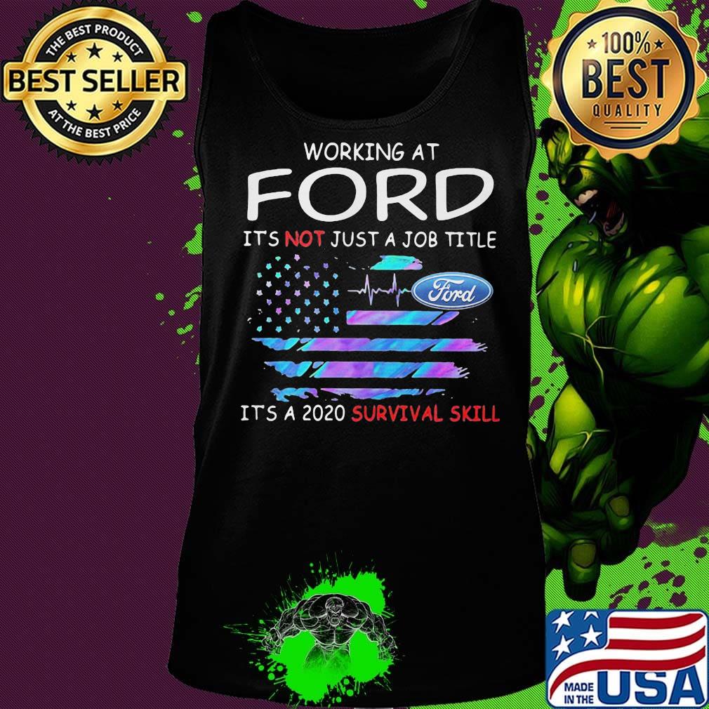 Working at ford it's not just a job title it's a 2020 survival skill american flag independence day s Tank top Working at ford it's not just a job title it's a 2020 survival skill american flag independence day s Tank top