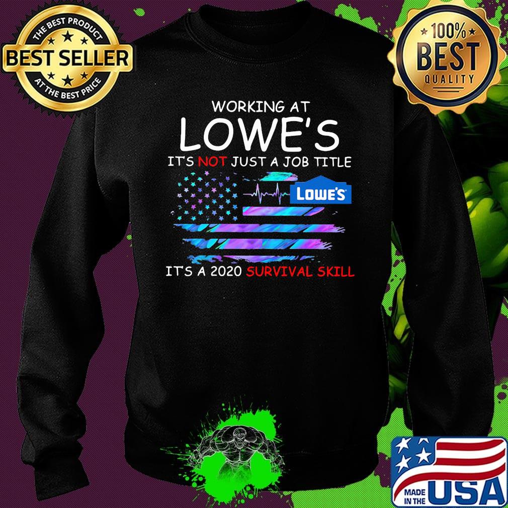 Working at lowe's it's not just a job title it's a 2020 survival skill american flag independence day s Sweater Working at lowe's it's not just a job title it's a 2020 survival skill american flag independence day s Sweater