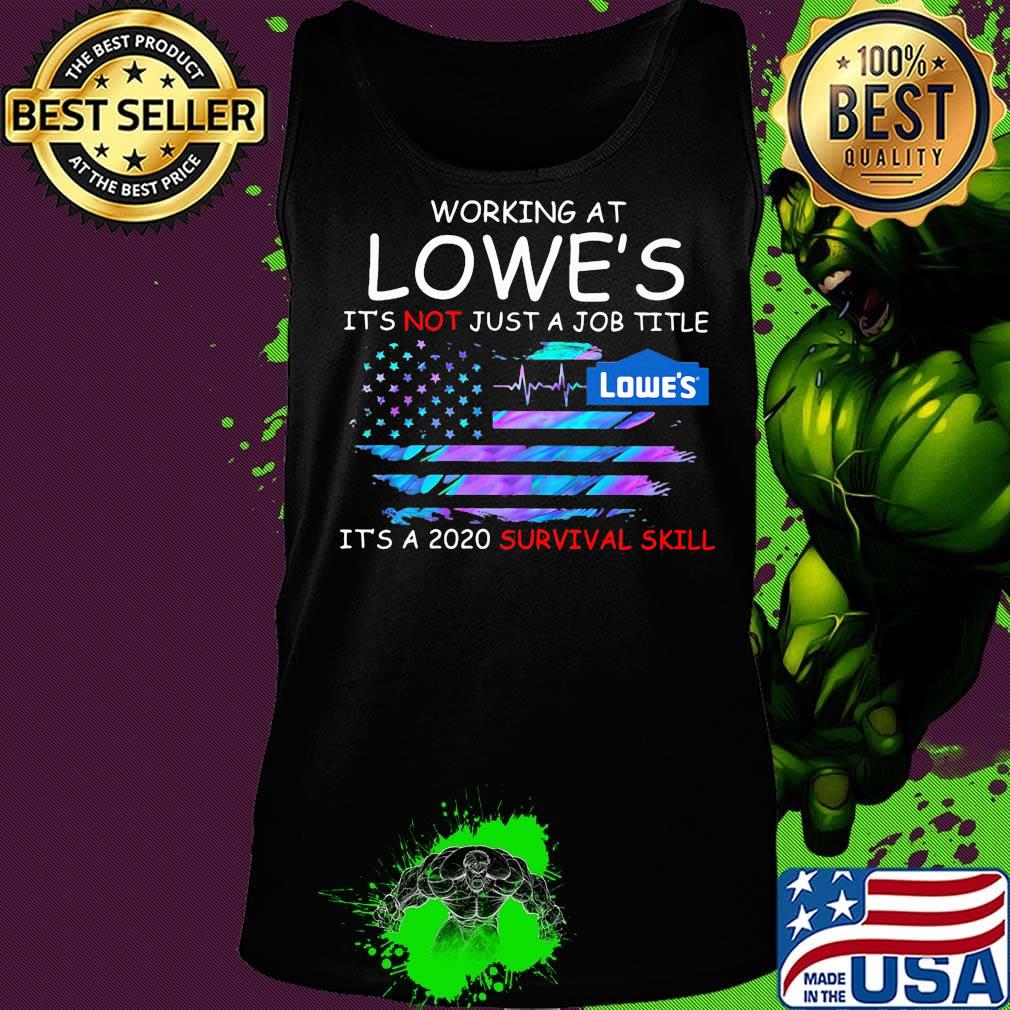 Working at lowe's it's not just a job title it's a 2020 survival skill american flag independence day s Tank top Working at lowe's it's not just a job title it's a 2020 survival skill american flag independence day s Tank top