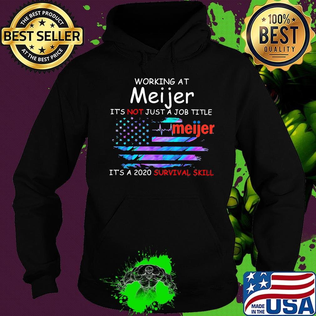 Working at meijer it's not just a job title it's a 2020 survival skill american flag independence day s Hoodie Working at meijer it's not just a job title it's a 2020 survival skill american flag independence day s Hoodie