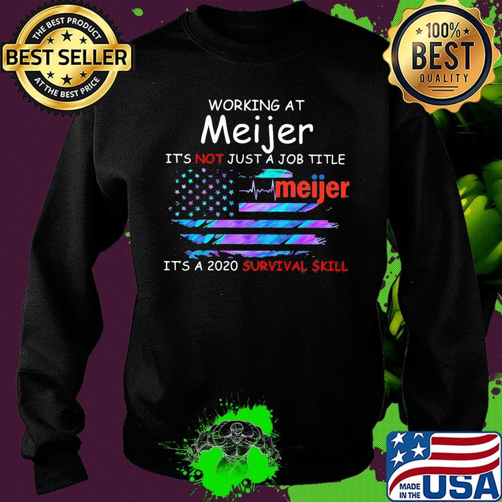 Working at meijer it's not just a job title it's a 2020 survival skill american flag independence day s Sweater Working at meijer it's not just a job title it's a 2020 survival skill american flag independence day s Sweater