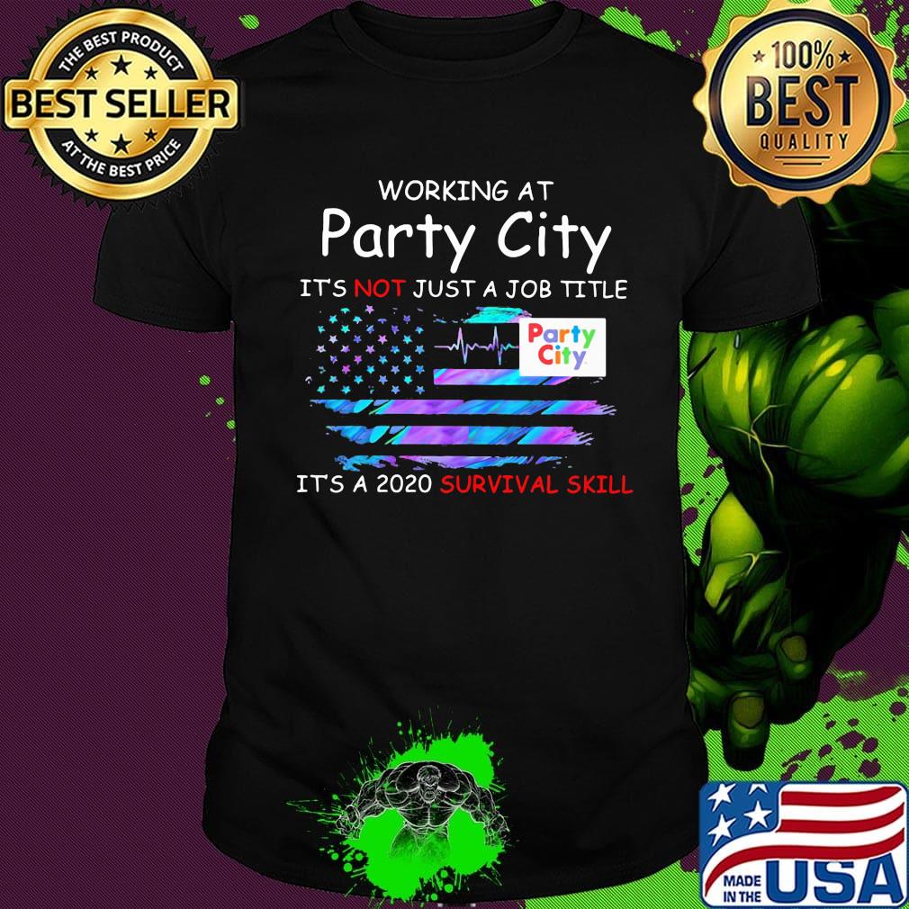 Working at party city in the box it's not just a job title it's a 2020 survival skill american flag independence day shirt