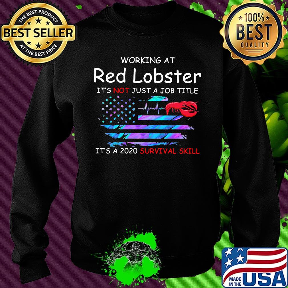 Working at red lobster it's not just a job title it's a 2020 survival skill american flag independence day s Sweater Working at red lobster it's not just a job title it's a 2020 survival skill american flag independence day s Sweater