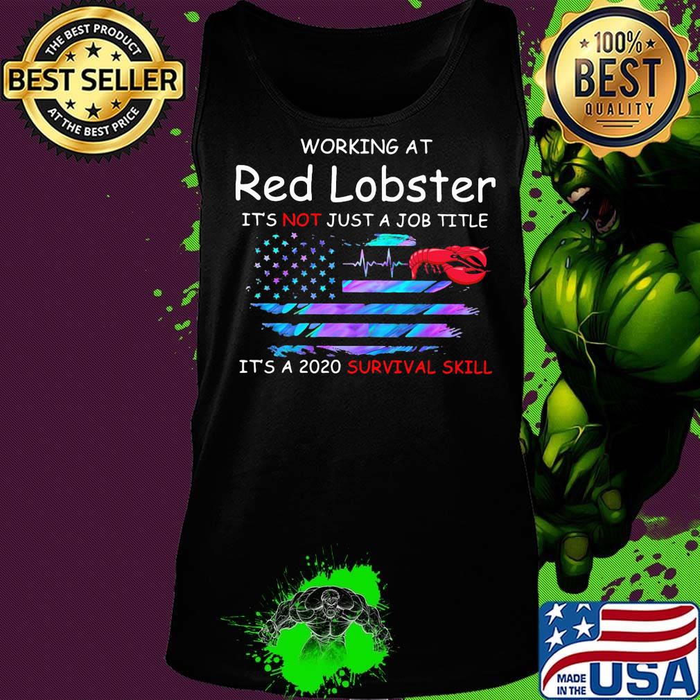 Working at red lobster it's not just a job title it's a 2020 survival skill american flag independence day s Tank top Working at red lobster it's not just a job title it's a 2020 survival skill american flag independence day s Tank top