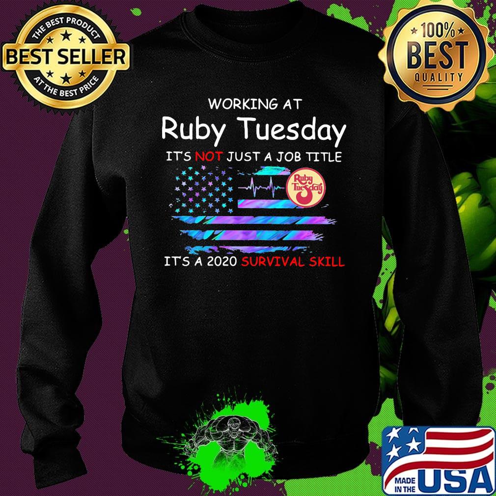 Working at ruby tuesday it's not just a job title it's a 2020 survival skill american flag independence day s Sweater Working at ruby tuesday it's not just a job title it's a 2020 survival skill american flag independence day s Sweater