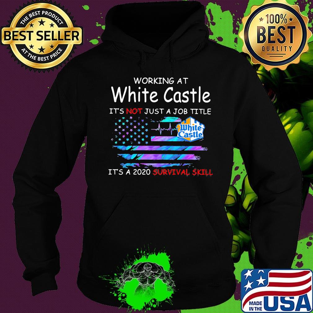 Working at white castle it's not just a job title it's a 2020 survival skill american flag independence day s Hoodie Working at white castle it's not just a job title it's a 2020 survival skill american flag independence day s Hoodie