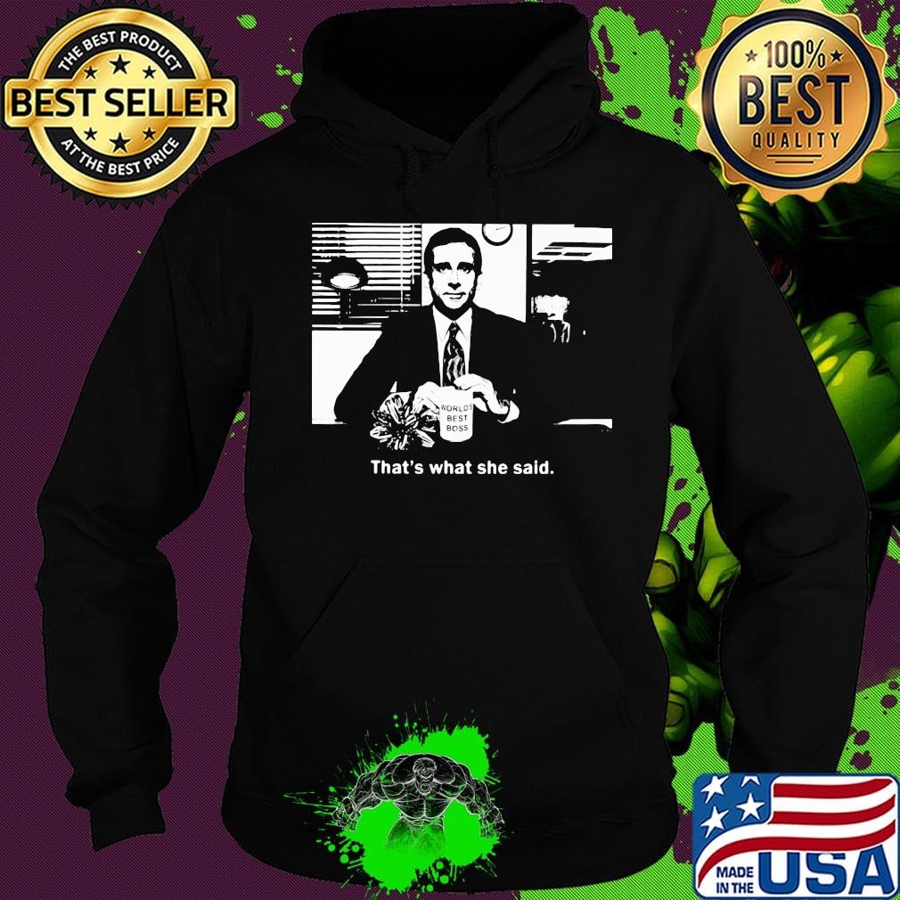 World's best boss That's what she said s Hoodie World's best boss That's what she said s Hoodie