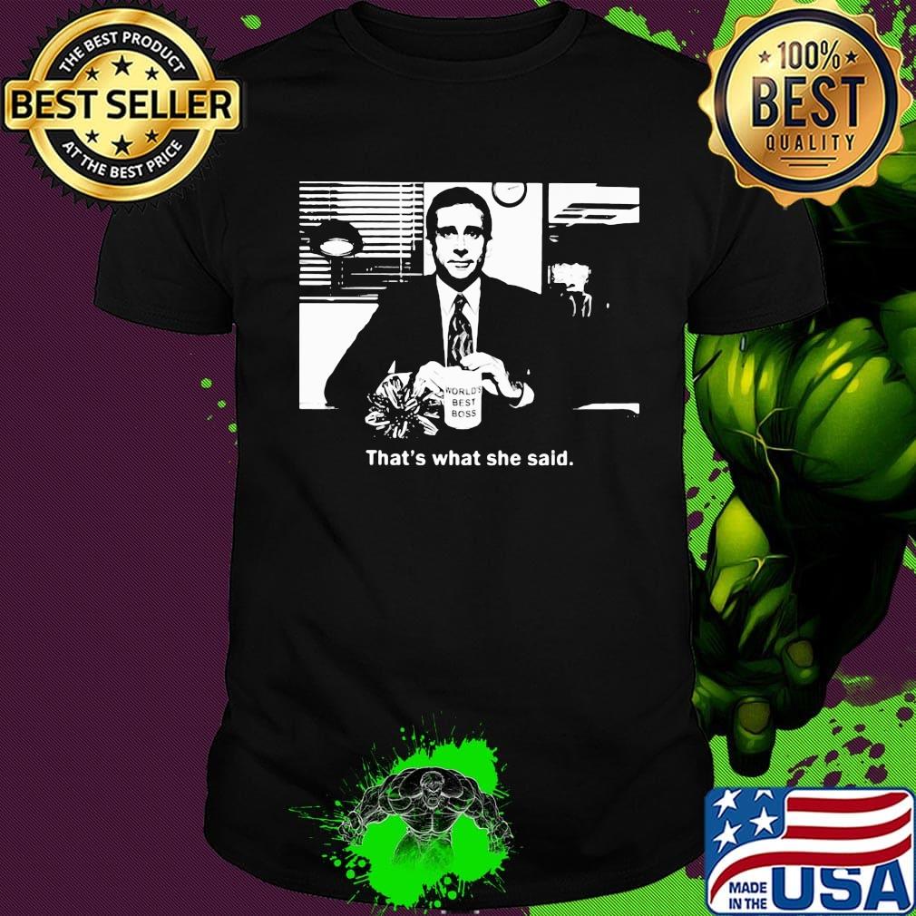 World's best boss That's what she said shirt