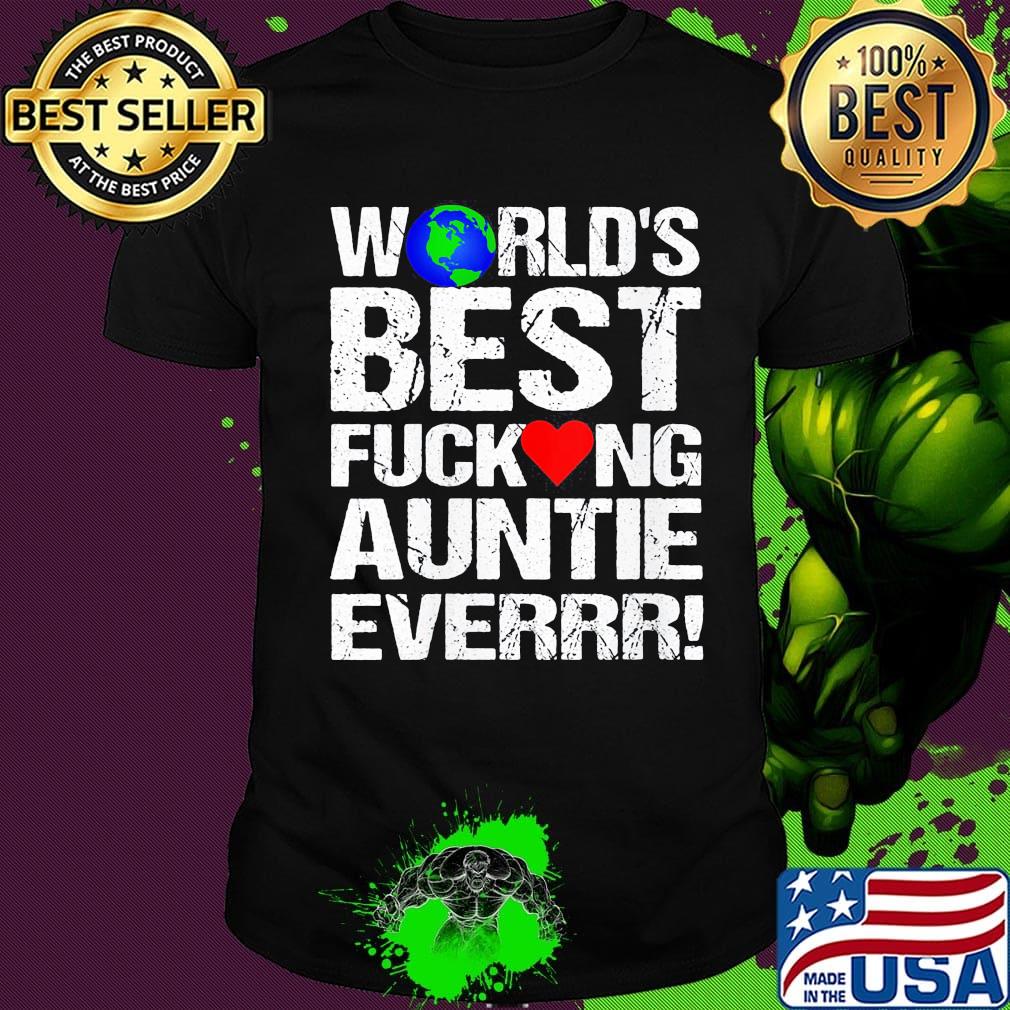 World's best fucking auntie ever heart shirt