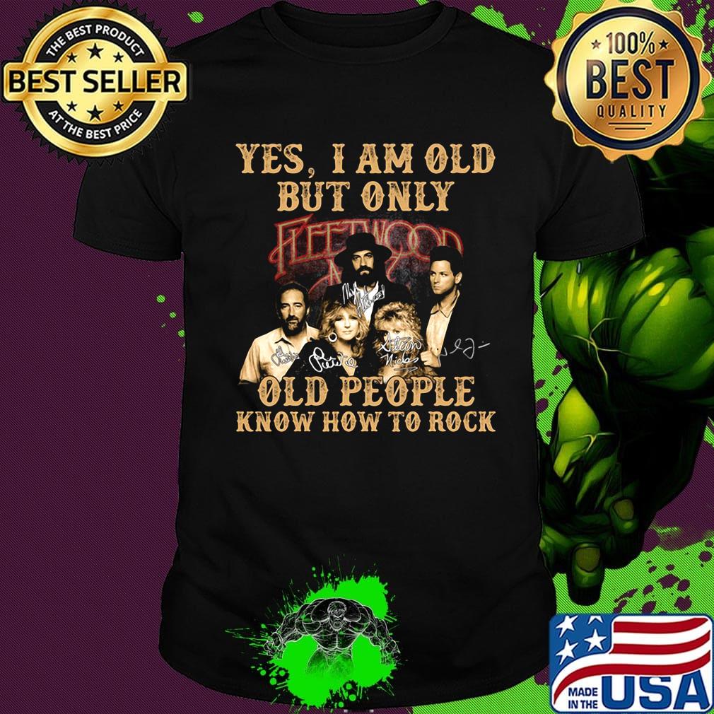 Yes i am old but only old people know how to rock fleetwood mac signatures shirt