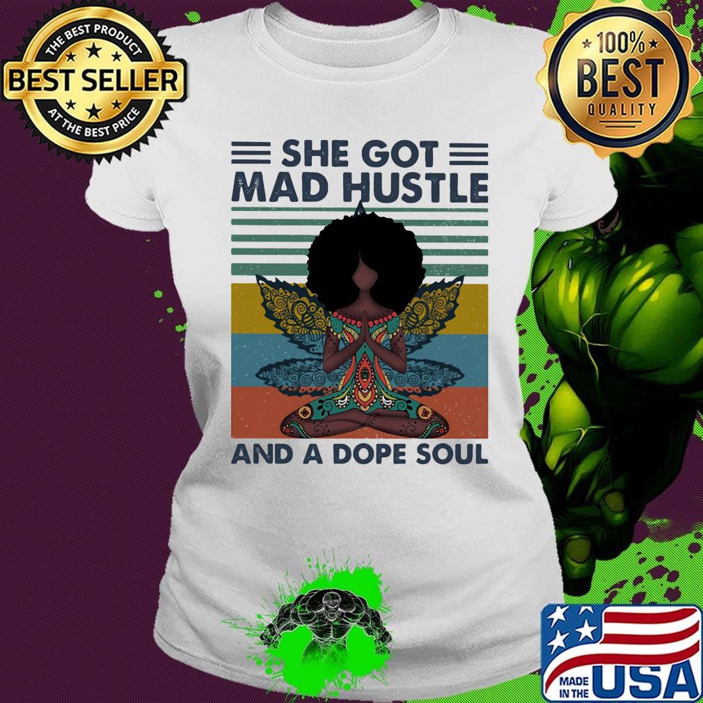 Yoga chill girl she got mad hustle and a dope soul vintage retro s Ladies tee Yoga chill girl she got mad hustle and a dope soul vintage retro s Ladies tee