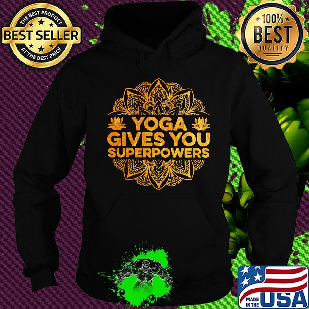Yoga gives you superpowers s Hoodie Yoga gives you superpowers s Hoodie