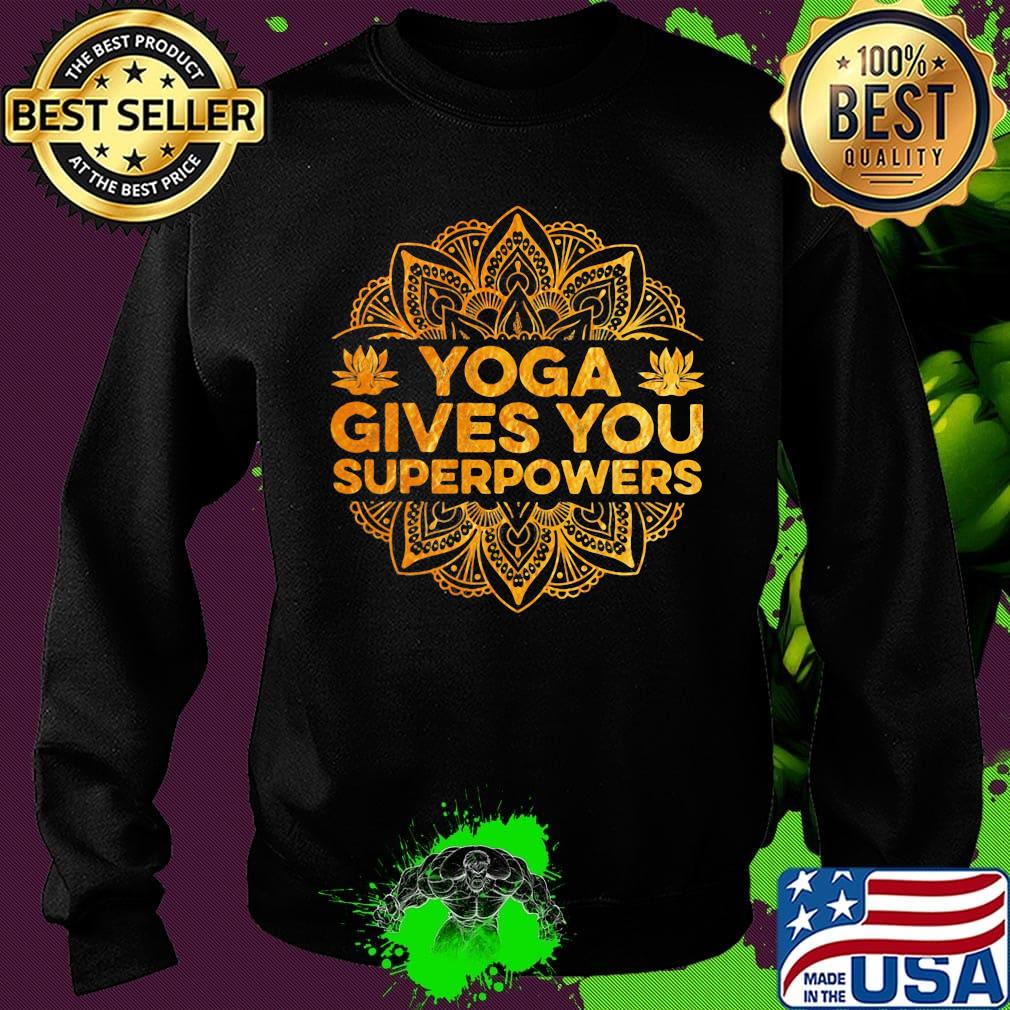 Yoga gives you superpowers s Sweater Yoga gives you superpowers s Sweater