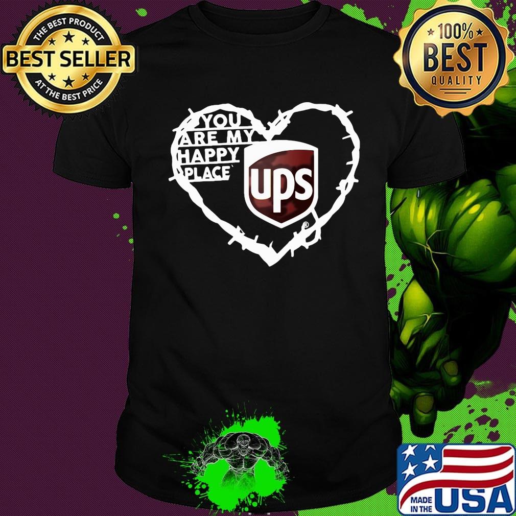 You are my happy place ups heart shirt