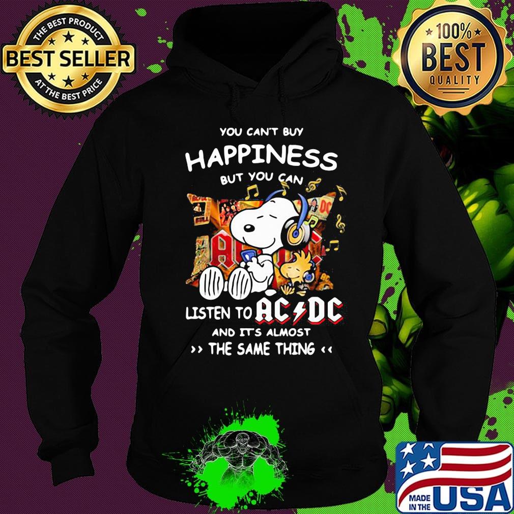 You can't buy happiness but you can listen to AC DC the same thing Snoopy s Hoodie You can't buy happiness but you can listen to AC DC the same thing Snoopy s Hoodie