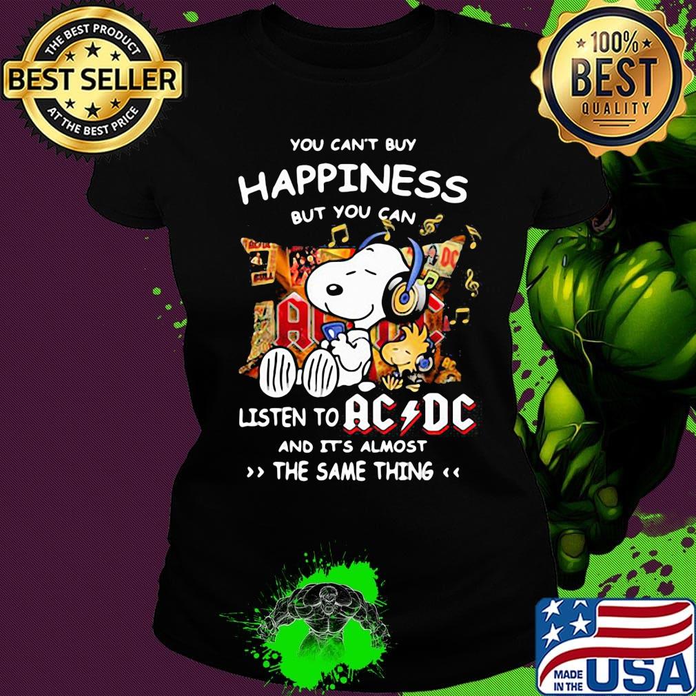 You can't buy happiness but you can listen to AC DC the same thing Snoopy s Ladies tee You can't buy happiness but you can listen to AC DC the same thing Snoopy s Ladies tee