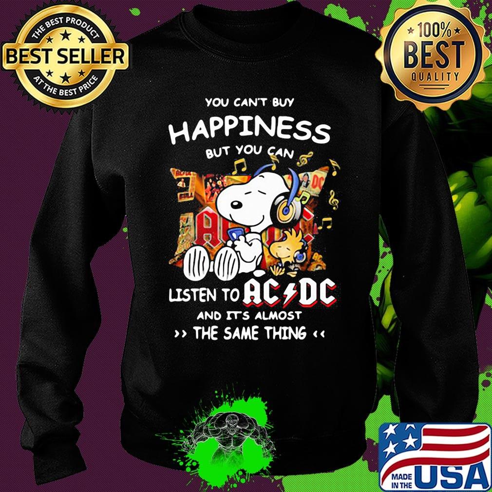 You can't buy happiness but you can listen to AC DC the same thing Snoopy s Sweater You can't buy happiness but you can listen to AC DC the same thing Snoopy s Sweater