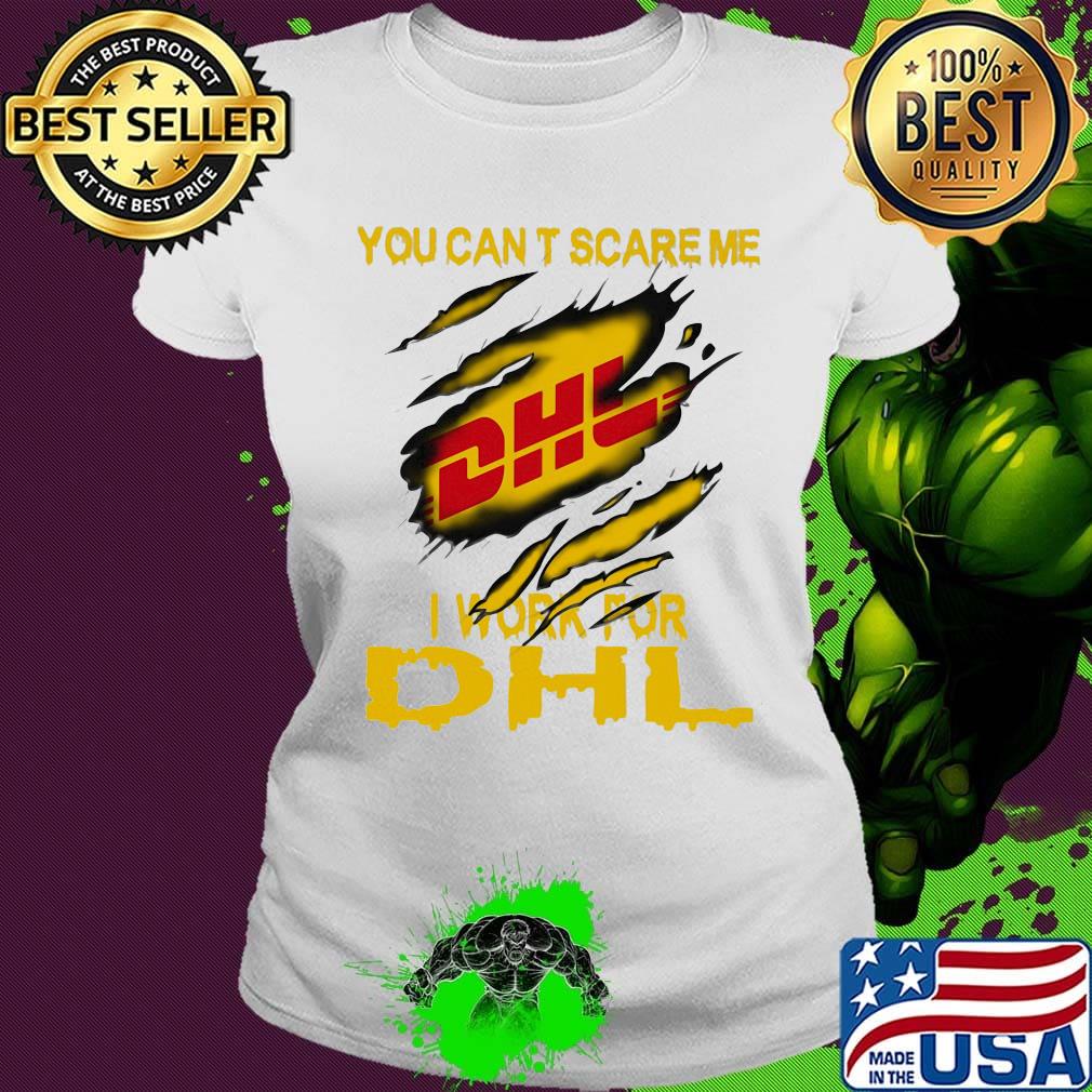 You can't scare me i work for dhl s Ladies tee You can't scare me i work for dhl s Ladies tee