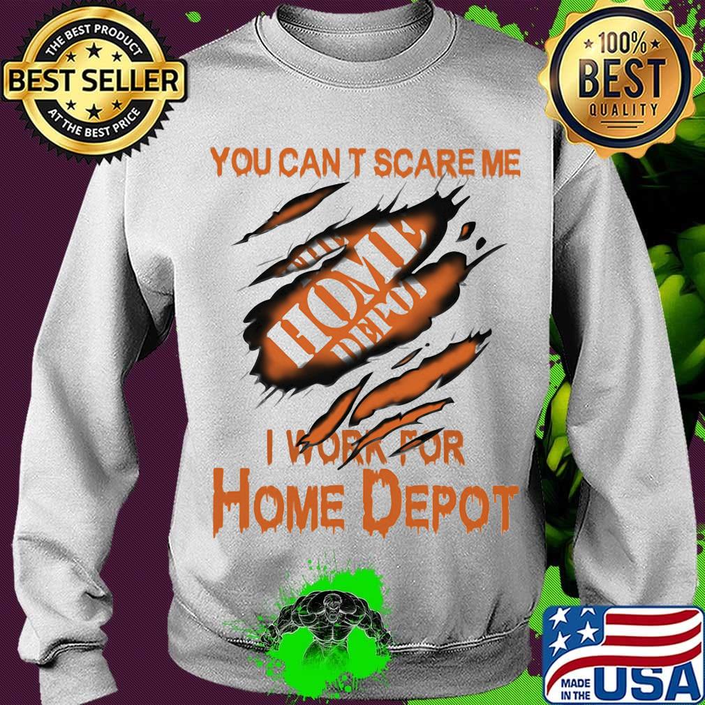 You can't scare me i work for home depot s Sweater You can't scare me i work for home depot s Sweater